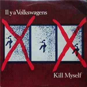 Il Y A Volkswagens - Kill Myself