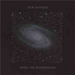 Jack Dangers - Music For Planetarium