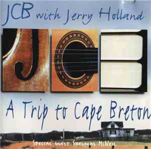 JCB  With Jerry Holland - A Trip To Cape Breton