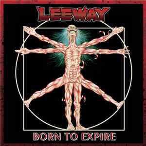 Leeway - Born To Expire 25th Anniversary Edition
