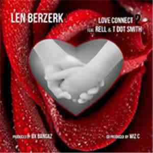 Len Berzerk Feat. Rell & T Dot Smith - Love Connect 2