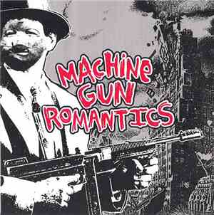 Machine Gun Romantics - Machine Gun Romantics