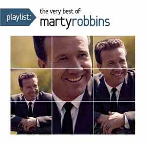 Marty Robbins -  Playlist: The Very Best Of Marty Robbins