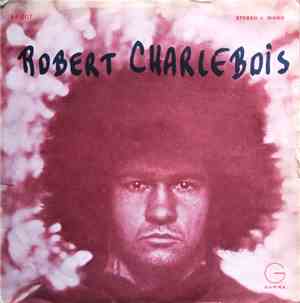 Robert Charlebois - Sensation / Les Ailes D'Un Ange