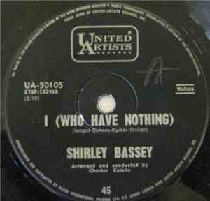 Shirley Bassey - I (Who Have Nothing) / Shirley