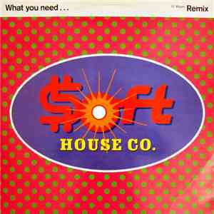 Soft House Company - What You Need  (Remix)