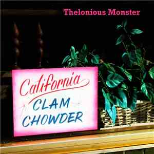 Thelonious Monster - California Clam Chowder