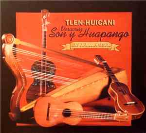 Tlen-Huicani  y  Lino Chavez - Veracruz Son y Huapango