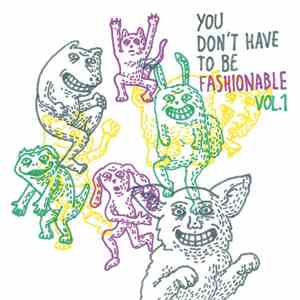 Various - You Don't Have To Be Fashionable Vol​.​1
