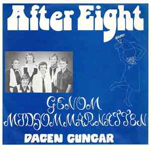After Eight  - Genom Midsommarnatten / Dagen Gungar