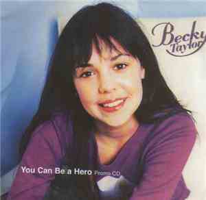 Becky Taylor  - You Can Be A Hero