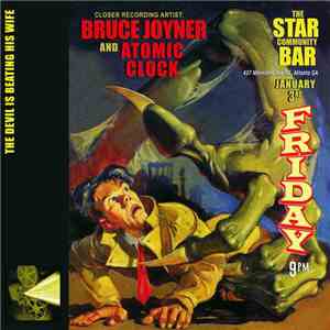 Bruce Joyner And Atomic Clock - The Devil Is Beating His Wife
