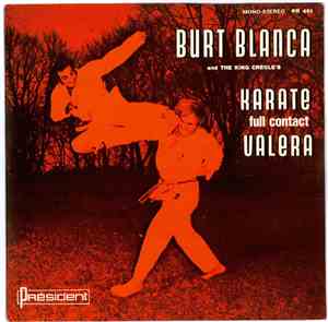 Burt Blanca And The King Creole's - Karate Full Contact / Valera