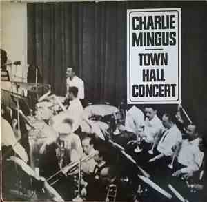 Charlie Mingus - Town Hall Concert