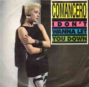 Comancero - I Don't Wanna Let You Down