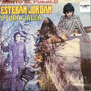 Esteban Jordan Y Pura Jalea - Canto Al Pueblo