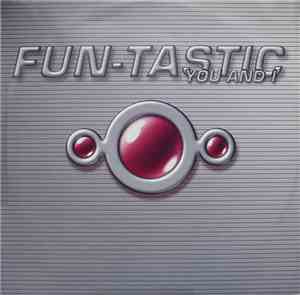 Fun-Tastic - You And I
