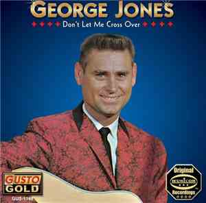 George Jones  - Don't Let Me Cross Over