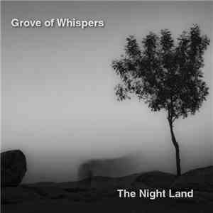 Grove of Whispers - The Night Land