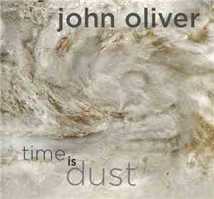 John Oliver - Time Is Dust