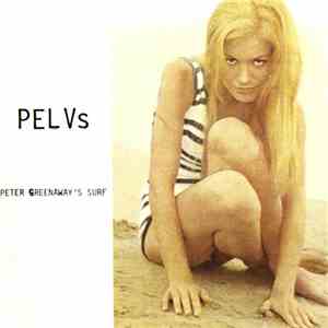 Pelvs - Peter Greenaway's Surf