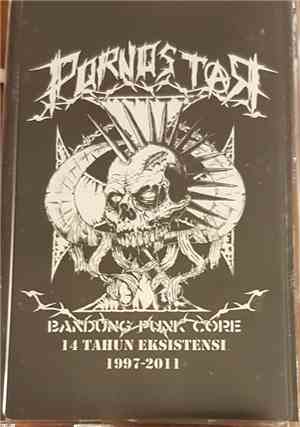 Pornostar - Bandung Punk Core 14 Tahun Eksistensi 1997-2011