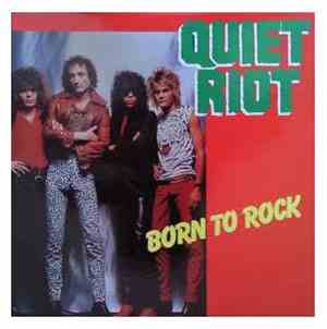 Quiet Riot - Born To Rock