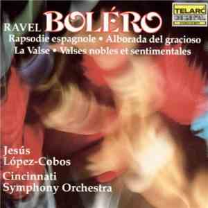 Ravel - Jesús López-Cobos, Cincinnati Symphony Orchestra - Boléro • Rapsodi ...