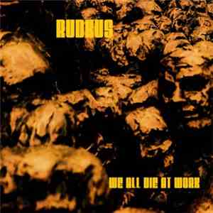 Rudkus - We All Die At Work