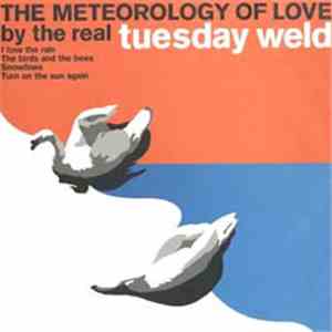 The Real Tuesday Weld - The Meteorology Of Love