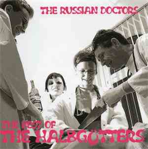 The Russian Doctors - The Best Of The Halbgötters