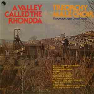 Treorchy Male Choir • John Cynan Jones - A Valley Called The Rhondda