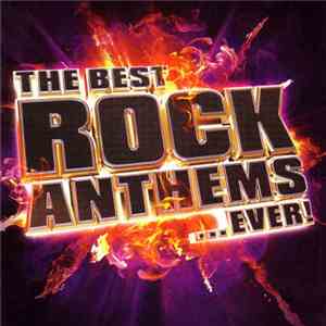 Various - The Best Rock Anthems Ever!