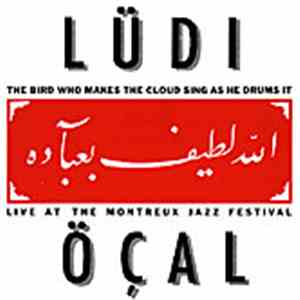Werner Lüdi & Burhan Öçal - The Bird Who Makes The Cloud Sing As He Drums I ...