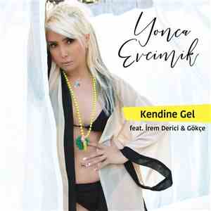 Yonca Evcimik feat. İrem Derici & Gökçe - Kendine Gel
