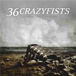 36 Crazyfists - Collisions And Castaways