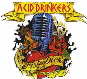 Acid Drinkers - Fishdick Zwei – The Dick Is Rising Again