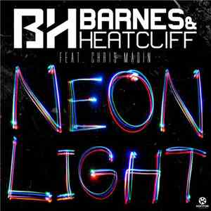 Barnes & Heatcliff feat. Chris Madin - Neon Light