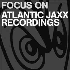 Basement Jaxx / Corrina Joseph / Radcliffe - Focus On: Atlantic Jaxx