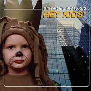Birta Life Pictures - Hey Kids!
