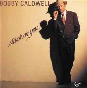 Bobby Caldwell - Stuck On You