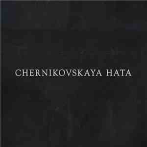 Chernikovskaya Hata - Chernikovskaya Hata