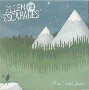 Ellen And The Escapades - All The Crooked Scenes