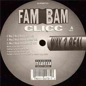 Fam Bam Clicc - Way 2 Real / Time 2 Chill / Gangsta Ways