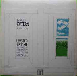Hall Overton / Lester Trimble - Pulsations / In Praise Of Diplomacy And Com ...