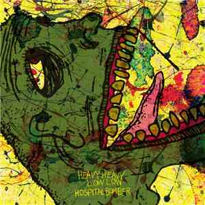 Heavy Heavy Low Low - Hospital Bomber