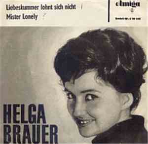 Helga Brauer - Liebeskummer Lohnt Sich Nicht