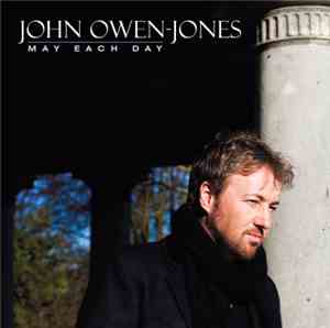 JOHN OWEN-JONES - May Each Day