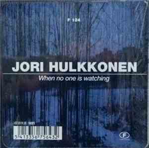 Jori Hulkkonen - When No One Is Watching