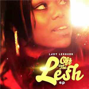Lady Leshurr - Off The Lesh